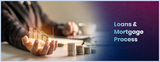 Loans & Mortgage process